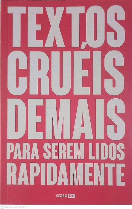 Livro Textos Crueis Demais para Serem Lidos Rapidamente Autor Silva, Igor Pires da (2017) [usado]