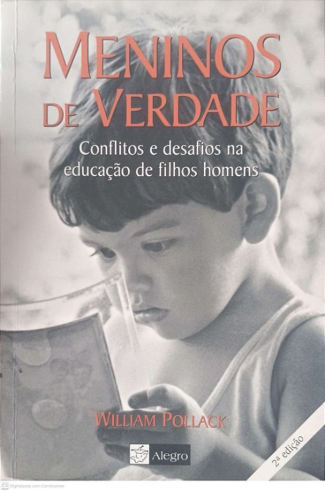 Livro Meninos de Verdade: Conflitos e Desafios na Educação de Filhos Homens Autor Pollack, William (2000) [usado]