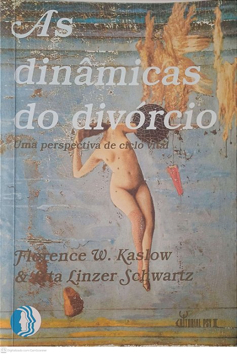 Livro as Dinâmicas do Divórcio: Uma Perspectiva de Ciclo Vital Autor Kaslow, Florence W. e Pollack, Lita Linzer (1987) [usado]