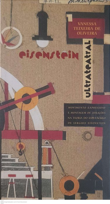 Livro Eisenstein Ultrateatral: Movimento Expressivo e Montagem de Atrações na Teoria do Espeáculo de Serguei Eisentein Autor Oliveira, Vanessa Teixeira de (2008) [usado]