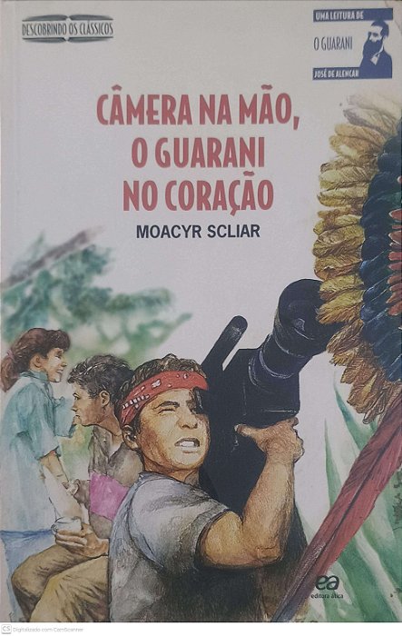 Livro Câmera na Mão, o Guarani no Coração Autor Scliar, Moacyr (2008) [usado]