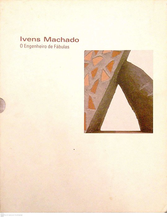 Livro Ivens Machado: o Engenheiro de Fábulas Autor Machado, Ivens (2001) [usado]