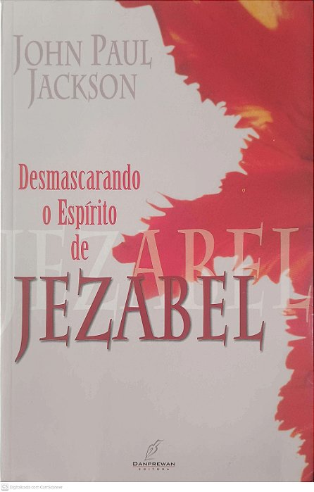 Livro Desmascarando o Espirito de Jezabel Autor Jackson, John Paul (2003) [usado]