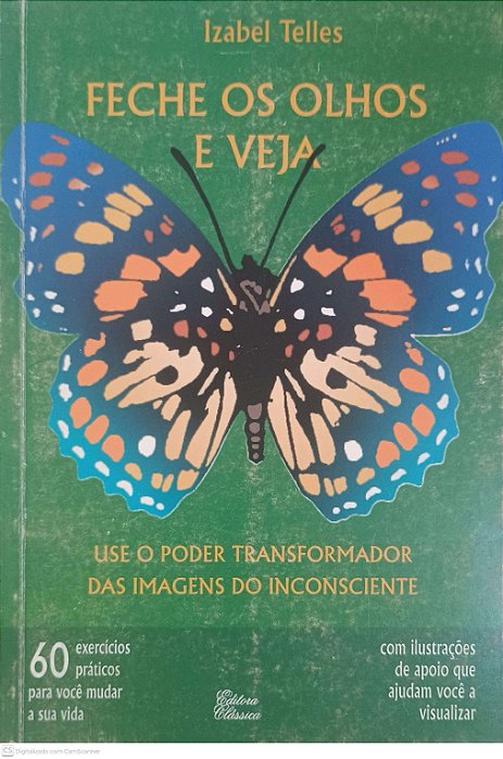 Livro Feche os Olhos e Veja: Use o Poder Transformador das Imagens do Inconsciente Autor Telles, Izabel (2001) [usado]