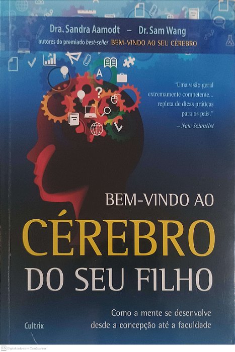 Livro Bem-vindo ao Cérebro do seu Filho Autor Aamodt, Sandra e Wang, Sam (2013) [usado]