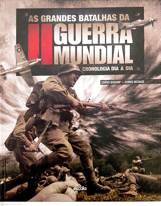 Livro as Grandes Batalhas da Ii Guerra Mundial - Cronologia Dia a Dia Autor Bishop, Chris (2017) [usado]