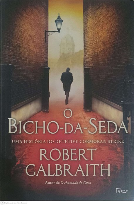 Livro o Bicho da Seda: um História do Detetive Cormoran Strike Autor Galbraith, Robert (2014) [usado]