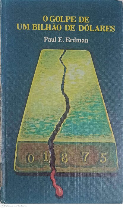 Livro o Golpe de um Bilhão de Dólares Autor Erdman, Paul E. [usado]