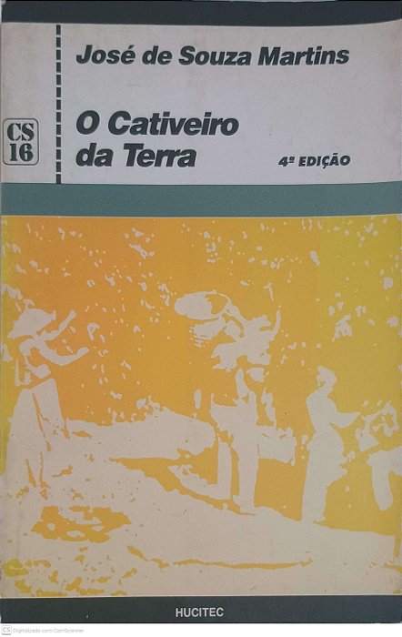 Livro o Cativeiro da Terra Autor Martins, José de Souza (1990) [usado]