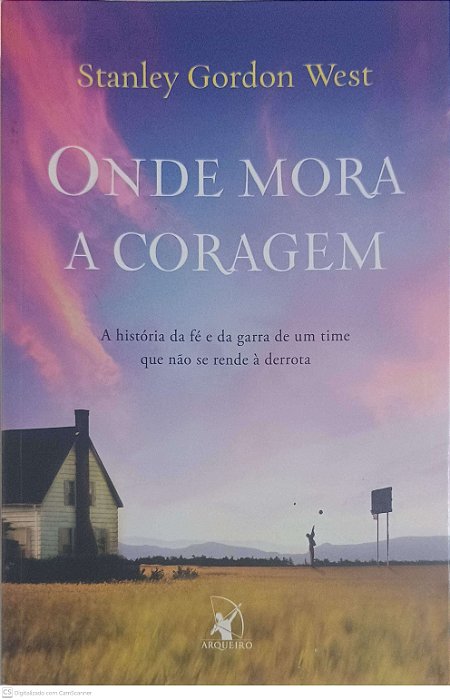 Livro onde Mora a Coragem Autor West, Stanley Gordon [usado]