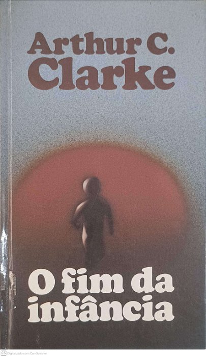 Livro o Fim da Infância Autor Clarke, Arthur C. (1982) [usado]