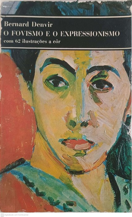 Livro o Fovismoe o Expressionismo Autor Denvir, Bernard [usado]