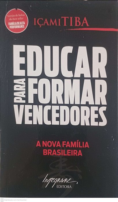 Livro Educar para Formar Vencedores: a Nova Familia Brasileira Autor Tiba, Içami (2010) [usado]