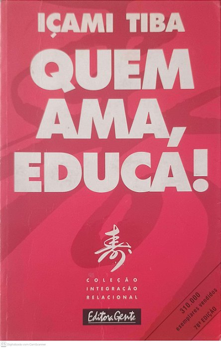 Livro Quem Ama, Educa! Autor Tiba, Içami (2002) [usado]