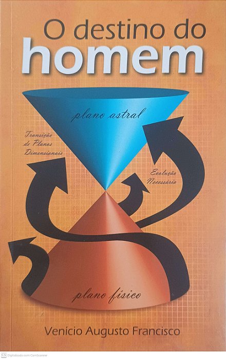Livro o Destino do Homem: Plano Astral, Plano Fisico Autor Francisco, Venicio Augusto [usado]