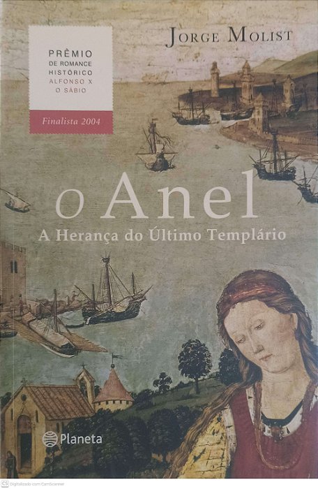 Livro o Anel - a Herança do Ultimo Templario Autor Molist, Jorge (2004) [usado]