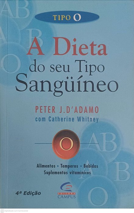 Livro a Dieta do seu Tipo Sanguineo Autor Whitney, Peter J. D'' Adamo com Cathrine (2002) [usado]