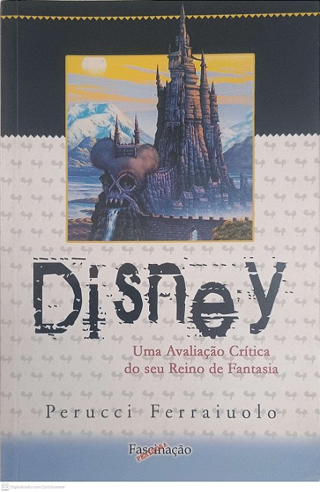 Livro Disney: Uma Avaliação Critica do seu Reino de Fantasia Autor Ferraiulo, Perucci (2002) [usado]