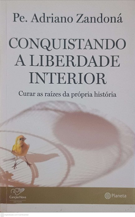 Livro Conquistando a Liberdade Interior Autor Zandoná, Pe. Adriano (2015) [usado]