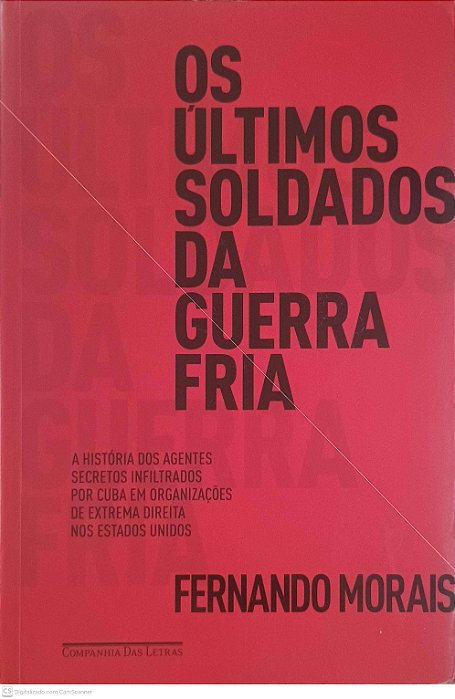 Livro os Ultimos Soldados da Guerra Fria Autor Morais, Fernando (2011) [usado]