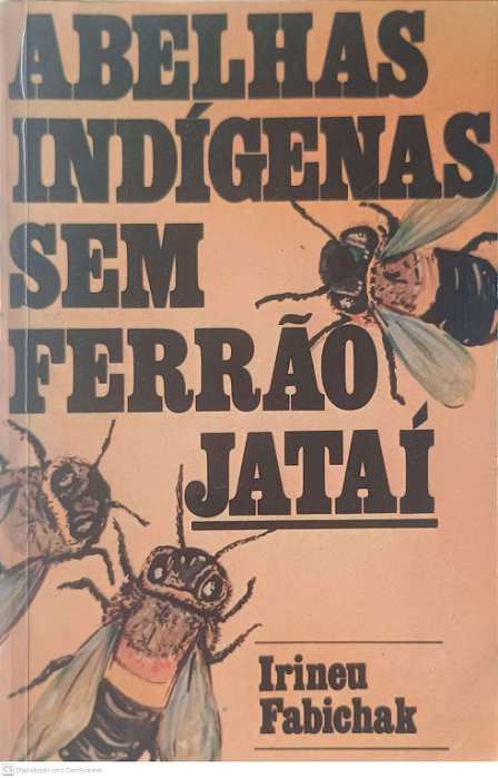 Livro Abelhas Indígenas sem Ferrão Jataí Autor Fabichak, Irineu [usado]