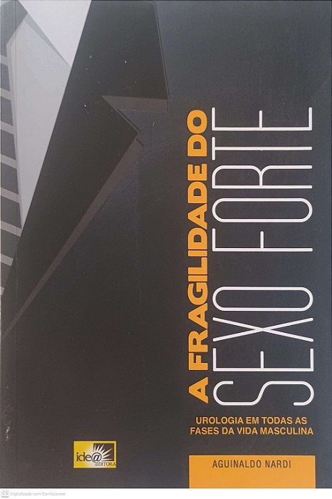 Livro a Fragilidade do Sexo Forte Autor Nardi, Aguinaldo (2016) [usado]
