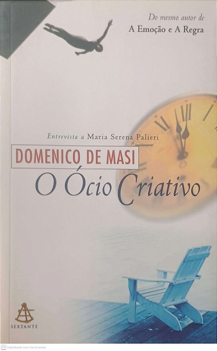 Livro o Ócio Criativo Autor Masi, Domenico de (2000) [usado]