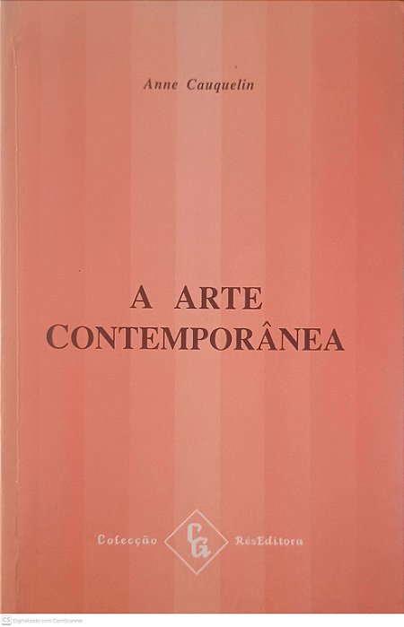 Livro a Arte Contemporênea Autor Cauquelin, Anne [usado]