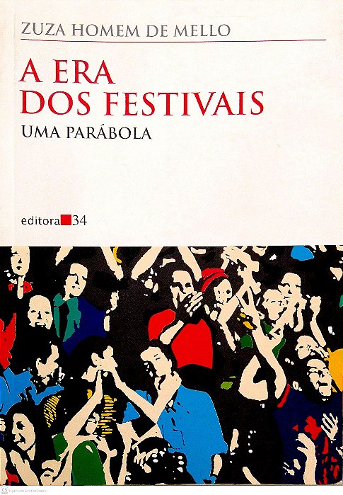 Livro a Era dos Festivais: Uma Parábola Autor Mello, Zuza Homem de (2003) [usado]
