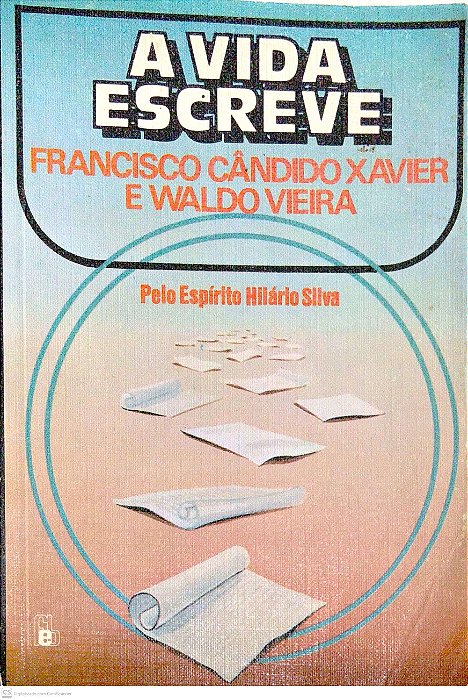 Livro a Vida Escreve Autor Xavier, Francisco Cândido (1982) [usado]