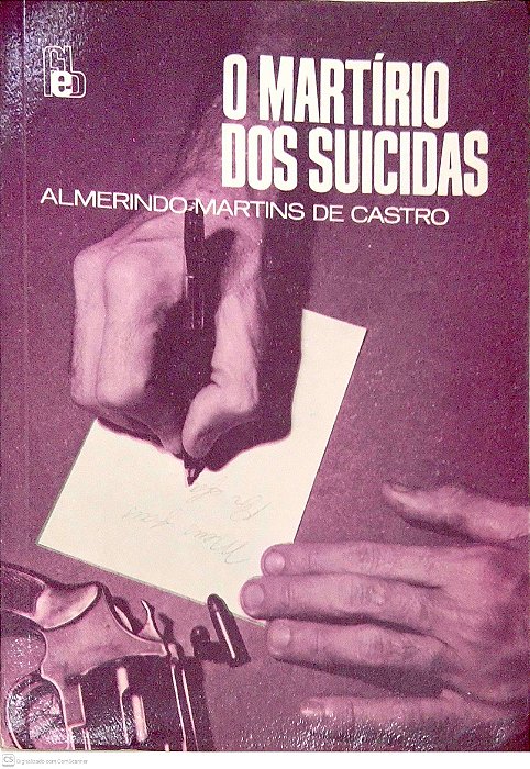 Livro o Martírio dos Suicidas Autor Castro, Almerindo Martins de (1973) [usado]