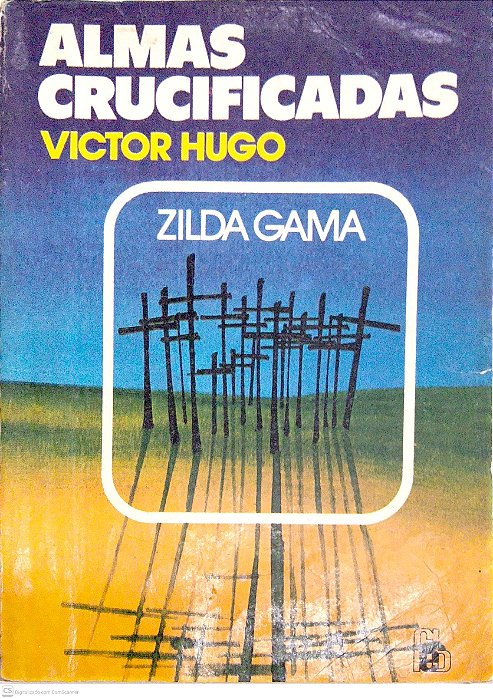 Livro Almas Crucificadas Autor Gama, Zilda (1990) [usado]