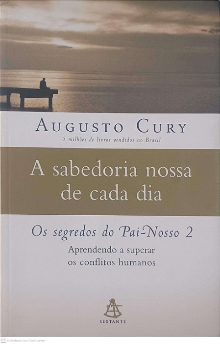 Livro a Sebedoria Nossa de Cada Dia Autor Cury, Augusto (2007) [usado]