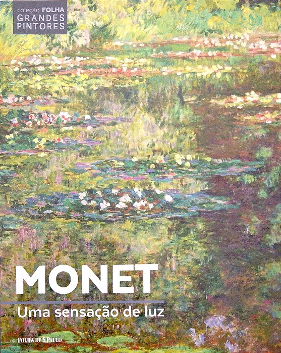Livro Monet: Uma Sensação de Luz [col. Folha Grandes Pintores; 2] Autor Girard-lagorce, Sylvie (2022) [usado]