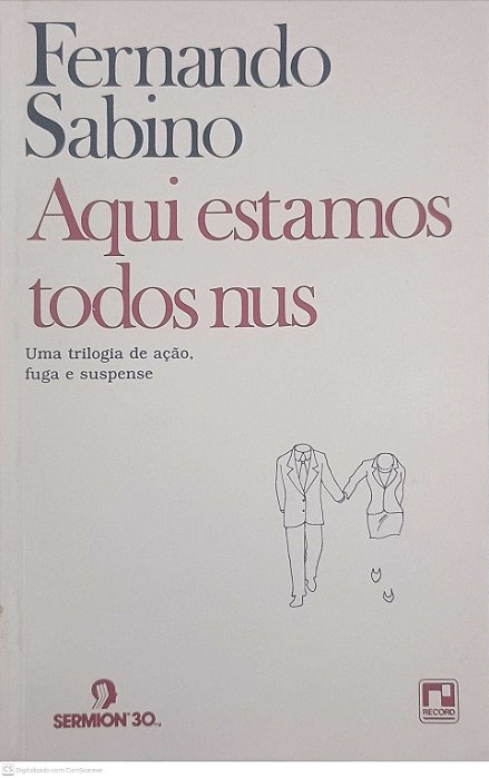 Livro Aqui Estamos Todos Nus Autor Sabino, Fernando (1993) [usado]