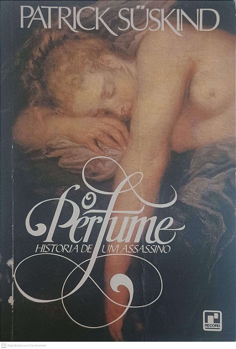 Livro o Perfume Historia de um Assassino Autor Suskind, Patrick [usado]