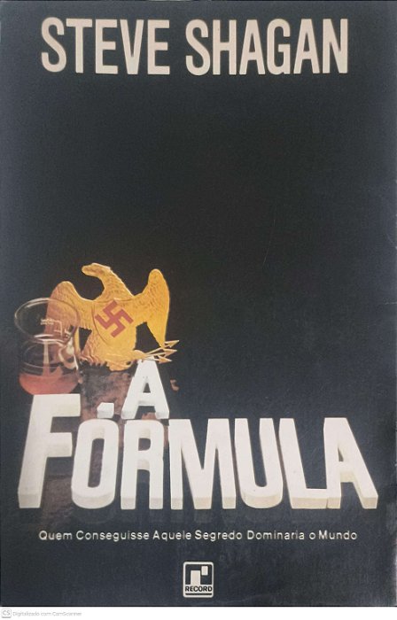 Livro a Fórmula: Quem Conseguisse Aquele Segredo Dominaria o Mundo Autor Shagan, Steve [usado]