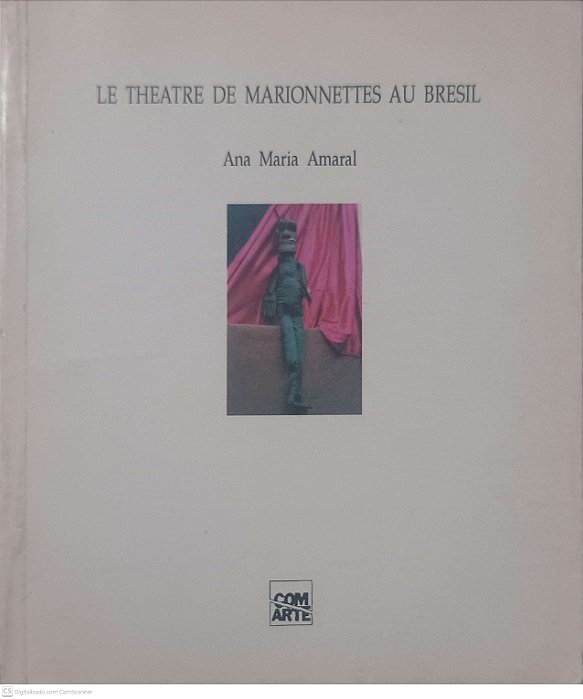 Livro Le Theatre de Marionnettes Au Bresil Autor Amaral, Ana Maria (1994) [usado]