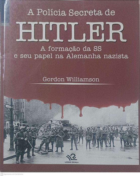 Livro a Policia Secreta de Hitler a Formação da Ss e seu Pape na Alemanha Nazista Autor Williamson, Gordon (2009) [usado]