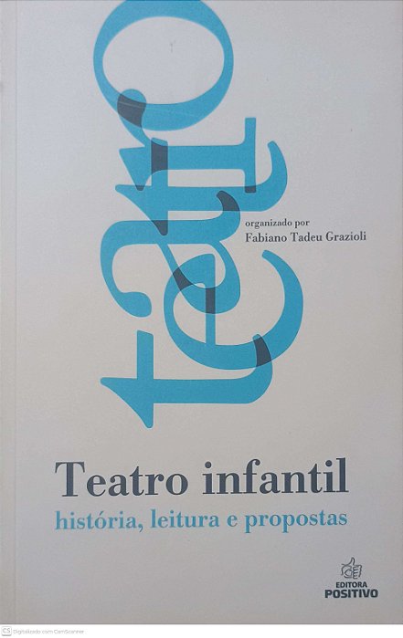Livro Teatri Infantil; Historia, Leitura e Proposta Autor Grazioli, Fabiano Tadeu (2015) [usado]