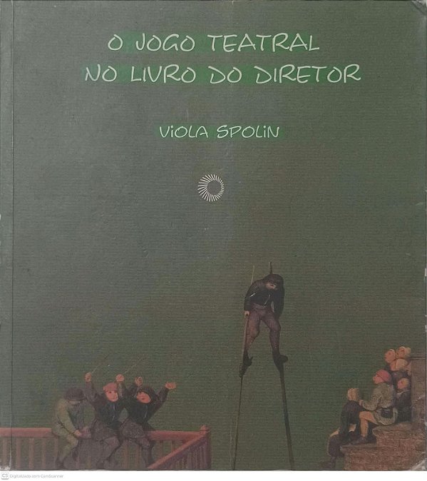 Livro o Jogo Teatral no Livro do Diretor Autor Spolin, Viola (2001) [usado]