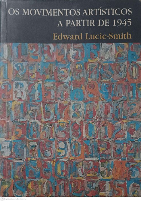 Livro os Movimentos Artísticos a Partir de 1941 Autor Lucie, Edward (2006) [usado]