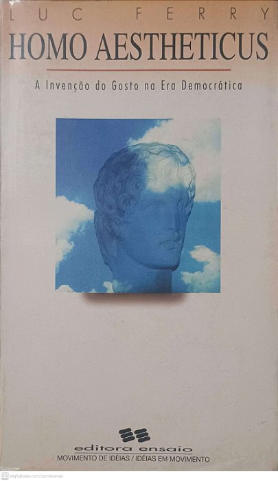 Livro Homo Aestheticus; a Invenção do Gosto na Era Democratica Autor Ferry, Luc (1994) [usado]