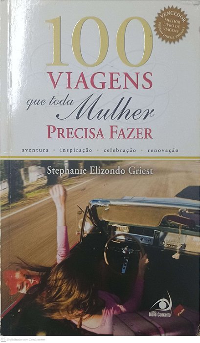 Livro 100 Viagens que Toda Mulher Precisa Fazer Autor Griest, Stephanie Elizondo (2011) [usado]