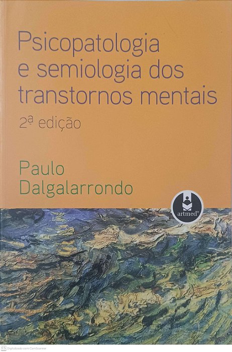 Livro Psicopatologia e Semiologia dos Transtornos Mentais Autor Dalgalarrondo, Paulo (2008) [usado]