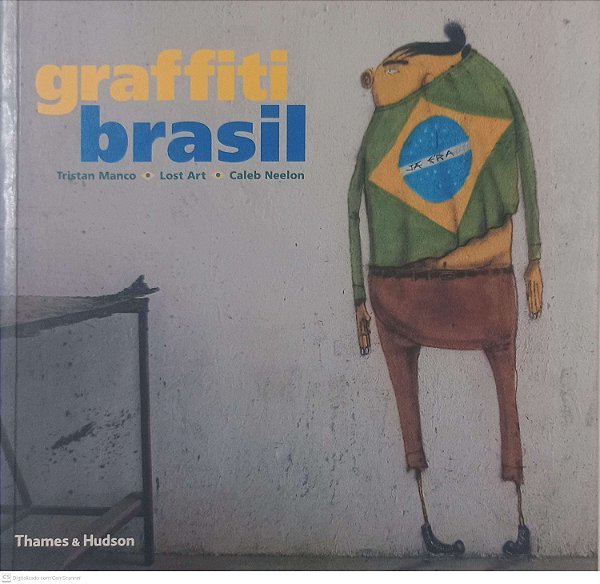 Livro Graffiti Brasil Autor Manco, Tristan / Art, Lost / Neelon, Caleb (2005) [usado]