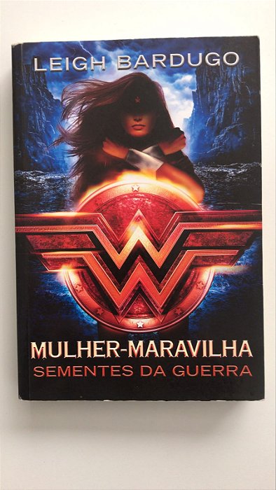 Livro Mulher-maravilha: Sementes da Guerra Autor Bardugo, Leigh (2017) [usado]