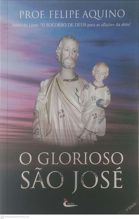 Livro o Glorioso São José Autor Aquino, Prof. Felipe (2008) [usado]