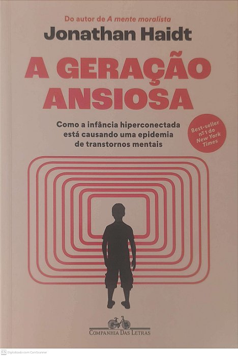 Livro a Geração Ansiosa com a Infancia Hiperconectada Está Causando Uma Epidemia de Transtornos Mentais Autor Haidt, Jonathan (2024) [usado]