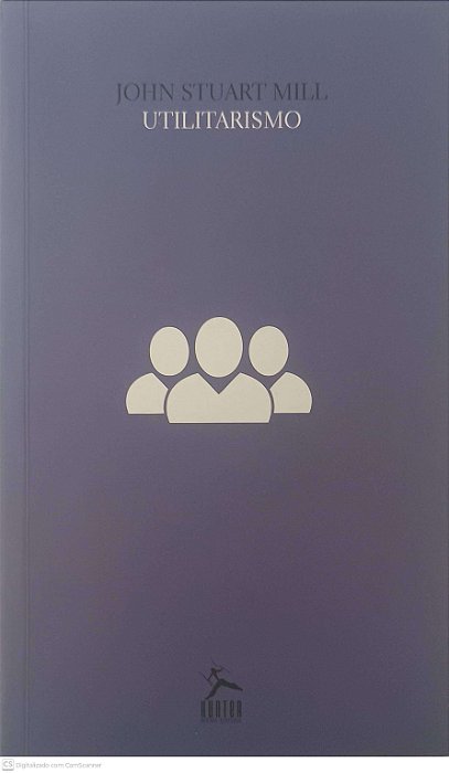 Livro Utilitarismo Autor Mill, John Stuart (2014) [usado]